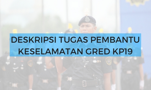 Deskripsi Tugas Pembantu Keselamatan Gred KP19